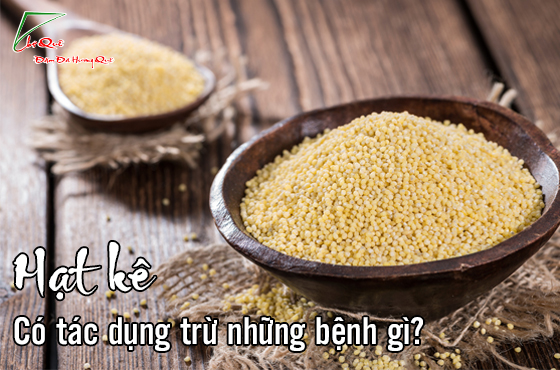 Hạt kê có tác dụng trừ những bệnh gì?